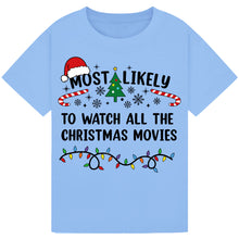 Load image into Gallery viewer, Most Likely to Watch All the Christmas Movies T-Shirts
