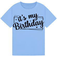 Load image into Gallery viewer, It's My Birthday Shirt