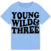 Load image into Gallery viewer, Young Wild and Three Party Shirt
