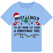 Load image into Gallery viewer, Most Likely to Get More Lit than a Christmas Tree T-Shirts