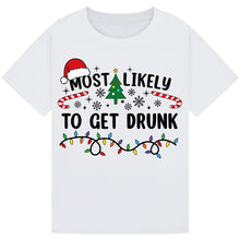 Load image into Gallery viewer, Most Likely to Get Drunk T-Shirts