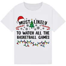 Load image into Gallery viewer, Most Likely to Watch All the Basketball Games