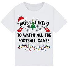 Load image into Gallery viewer, Most Likely to Watch All the Football Games
