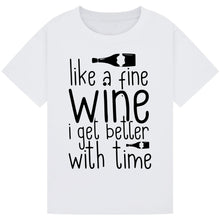 Lade das Bild in den Galerie-Viewer, Like a Fine Wine T-Shirt – Motivational Wine Lover Tee