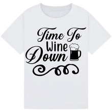 Lade das Bild in den Galerie-Viewer, Time to Wine Down T-Shirt – Relaxing Unwind Tee for Wine Lovers