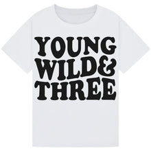Load image into Gallery viewer, Young Wild and Three Party Shirt