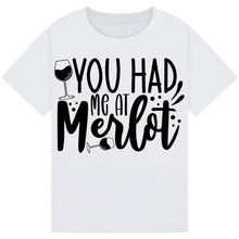 Lade das Bild in den Galerie-Viewer, You Had Me at Merlot T-Shirt – Cute Merlot Lover Tee