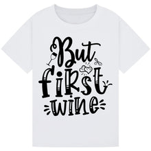 Lade das Bild in den Galerie-Viewer, But First, Wine T-Shirt – Minimalist Wine Lover Tee