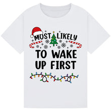 Load image into Gallery viewer, Most Likely to Wake Up First T-Shirts