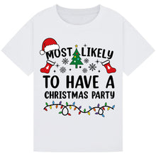 Load image into Gallery viewer, Most Likely to Have a Christmas Party T-Shirts