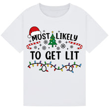 Load image into Gallery viewer, Most Likely to Get Lit Christmas T-Shirts