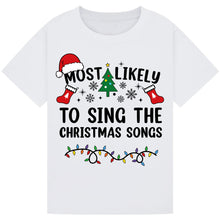 Load image into Gallery viewer, Most Likely to Sing the Christmas Songs T-Shirts