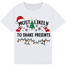 Load image into Gallery viewer, Most Likely to Shake Presents T-Shirts