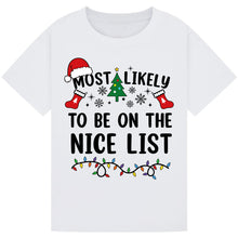 Load image into Gallery viewer, Most Likely to Be On The Nice List T-Shirts
