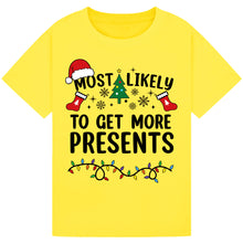 Load image into Gallery viewer, Most Likely to Get More Presents T-Shirts