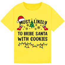 Load image into Gallery viewer, Most Likely to Bribe Santa with Cookies T-Shirts