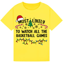 Load image into Gallery viewer, Most Likely to Watch All the Basketball Games