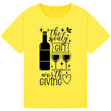 Lade das Bild in den Galerie-Viewer, The Only Gift Worth Giving T-Shirt – Funny Wine Quote Tee