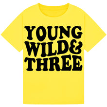 Load image into Gallery viewer, Young Wild and Three Party Shirt