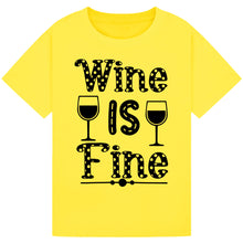 Lade das Bild in den Galerie-Viewer, Wine is Fine T-Shirt – Simple and Funny Wine Lover Tee