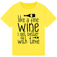 Lade das Bild in den Galerie-Viewer, Like a Fine Wine T-Shirt – Motivational Wine Lover Tee