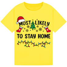 Load image into Gallery viewer, Most Likely to Stay Home T-Shirts