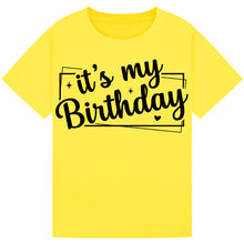 Load image into Gallery viewer, It's My Birthday Shirt