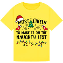 Load image into Gallery viewer, Most Likely to Make It on the Naughty List T-Shirts