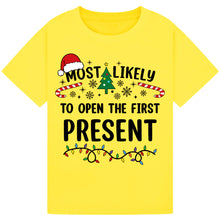 Load image into Gallery viewer, Most Likely to Open the First Present