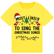 Load image into Gallery viewer, Most Likely to Sing the Christmas Songs T-Shirts