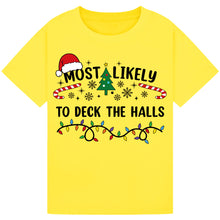 Load image into Gallery viewer, Most Likely to Deck the Halls T-Shirts