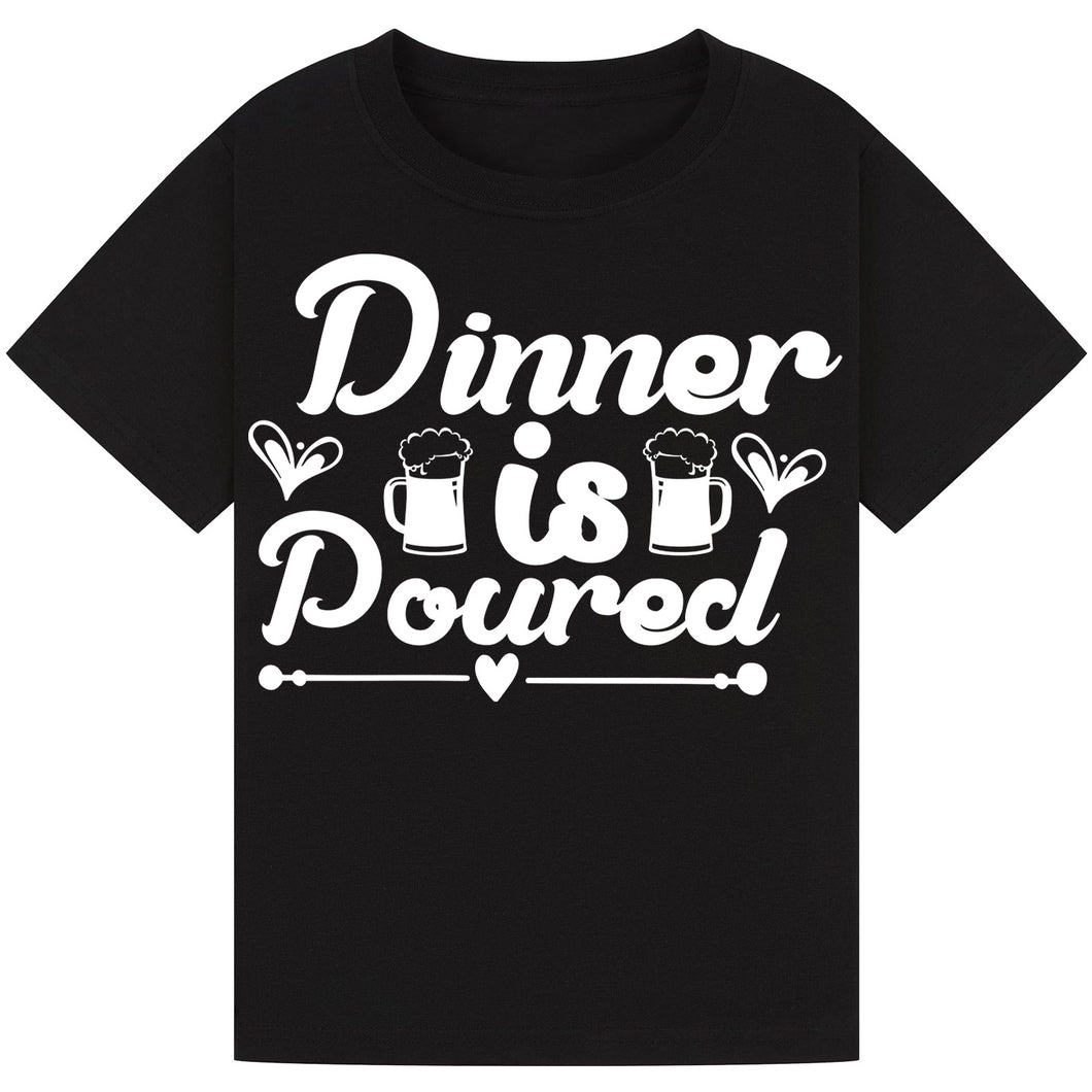 Dinner is Poured T-Shirt – Funny Wine Dinner Quote Tee