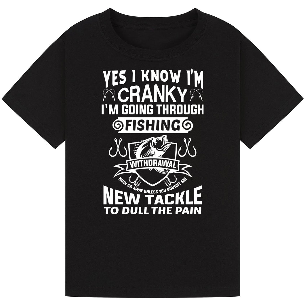 Cranky from Fishing Withdrawal - Funny Tee