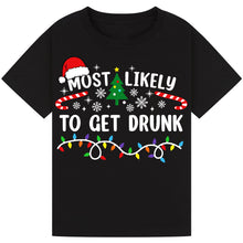 Load image into Gallery viewer, Most Likely to Get Drunk T-Shirts
