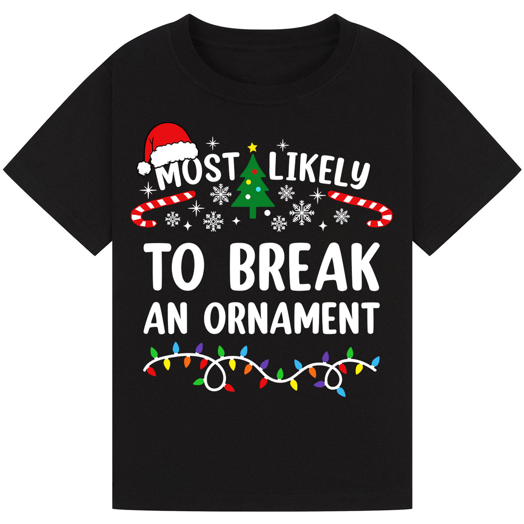 Most Likely to Break an Ornament T-Shi