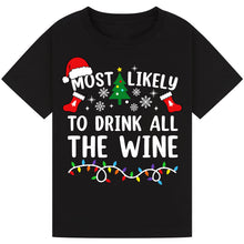 Load image into Gallery viewer, Most Likely to Drink All the Wine T-Shirts
