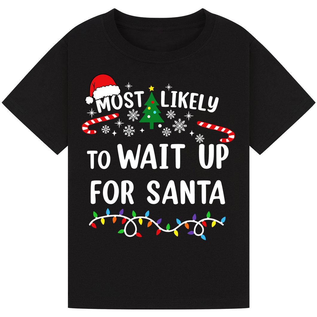 Most Likely to Wait Up for Santa T-Shirts