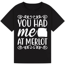 Load image into Gallery viewer, You Had Me at Merlot T-Shirt – Cute Wine Lover Tee
