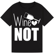 Load image into Gallery viewer, Wine Not? T-Shirt – Fun and Catchy Wine Quote Tee
