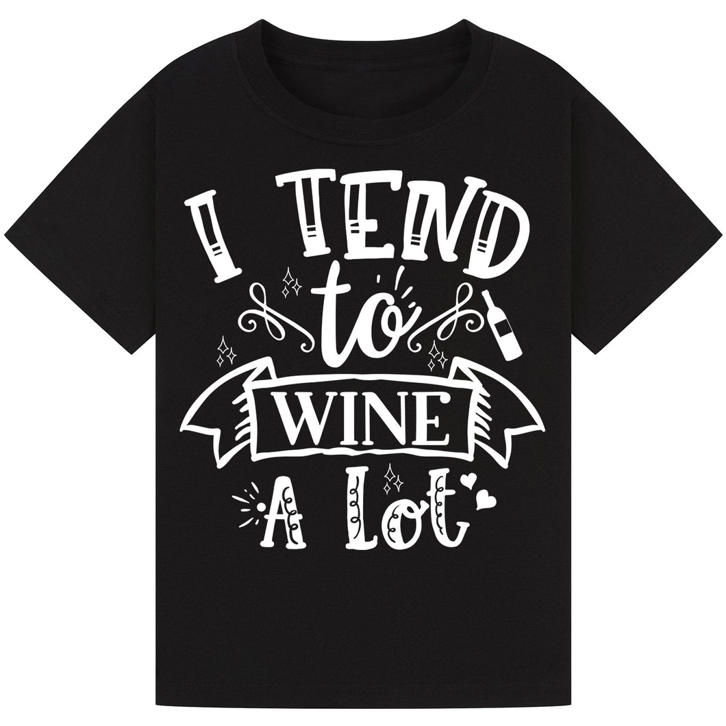 I Tend to Wine a Lot T-Shirt – Funny Drinking Humor Tee