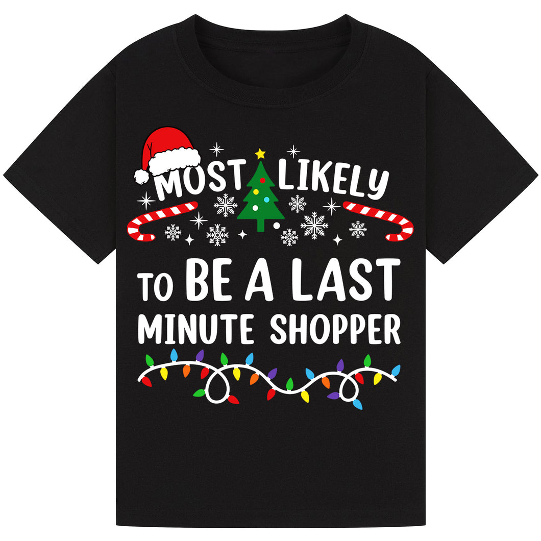 Most Likely to Be a Last Minute Shopper T-Shirts