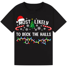 Load image into Gallery viewer, Most Likely to Deck the Halls T-Shirts
