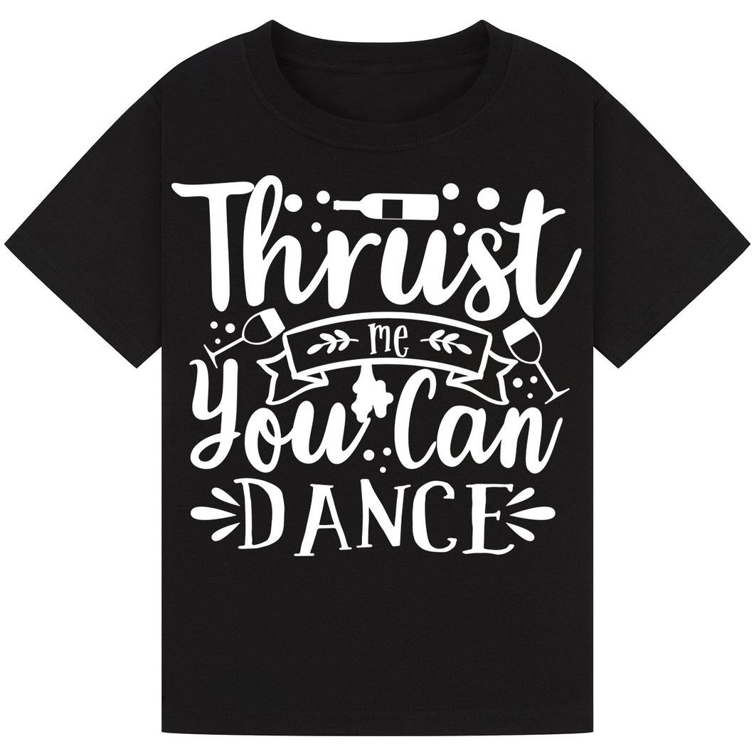 Trust Me You Can Dance T-Shirt – Funny Party Wine Tee