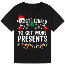 Load image into Gallery viewer, Most Likely to Get More Presents T-Shirts
