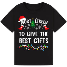 Load image into Gallery viewer, Most Likely to Give the Best Gifts T-Shirts
