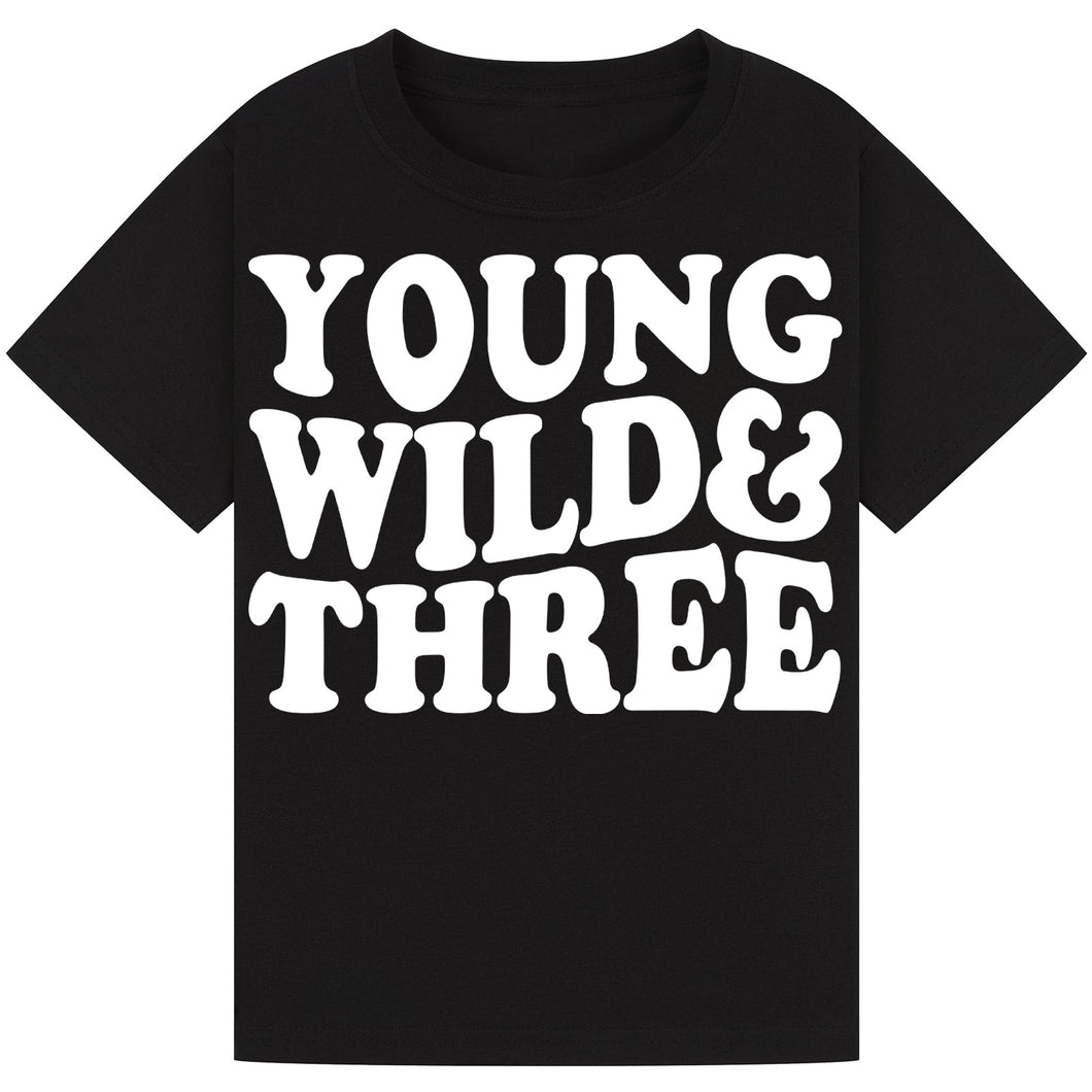 Young Wild and Three Party Shirt