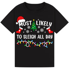 Load image into Gallery viewer, Most Likely to Sleigh All Day T-Shirts
