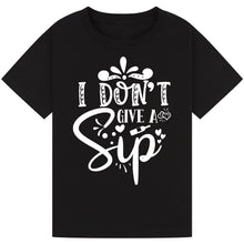 Load image into Gallery viewer, I Don’t Give a Sip T-Shirt – Hilarious Wine Lover Tee

