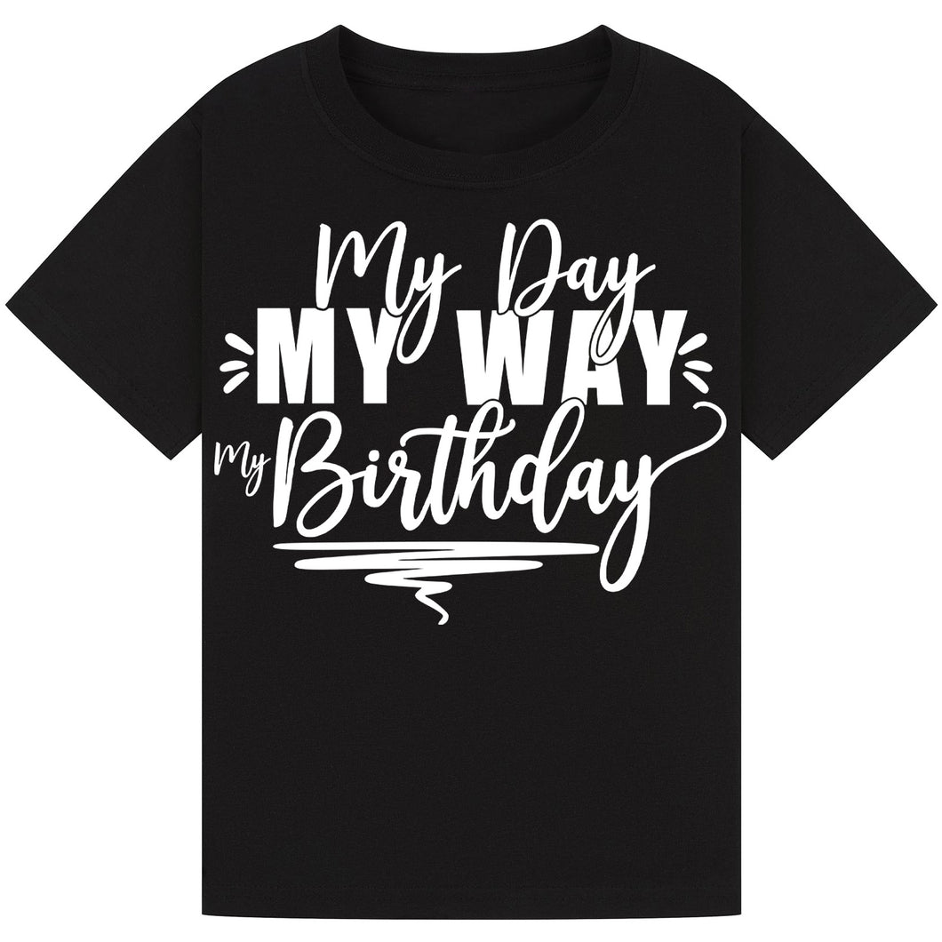 Fun My Day My Way My Birthday Tee