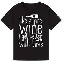 Load image into Gallery viewer, Like a Fine Wine T-Shirt – Motivational Wine Lover Tee
